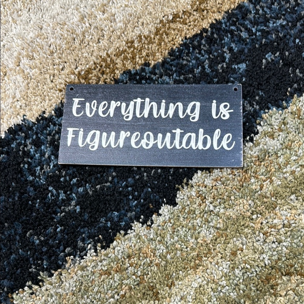 Everything is Figureoutable - Inspirational Black and White Wall Sign Thin Wood